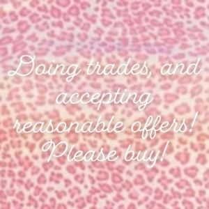 Doing trades! Send offers too!